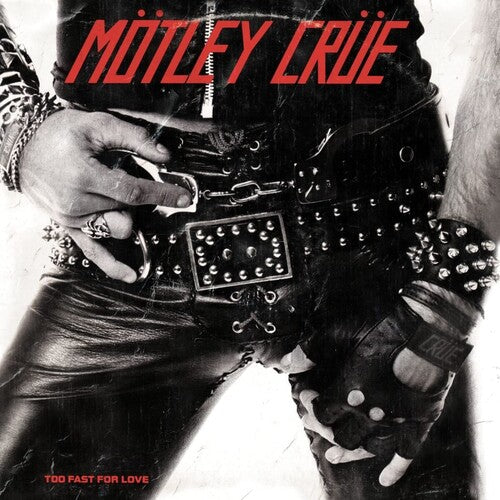 Motley Crue: Too Fast For Love [ Record ]