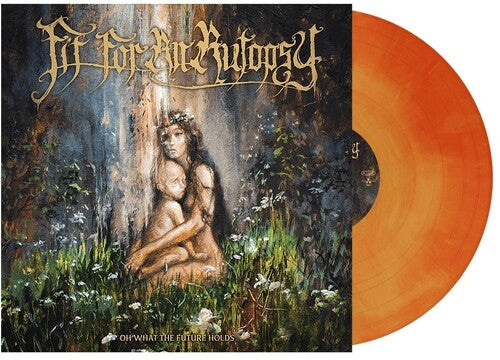 Fit for an Autopsy: Oh What The Future Holds [ Record ]