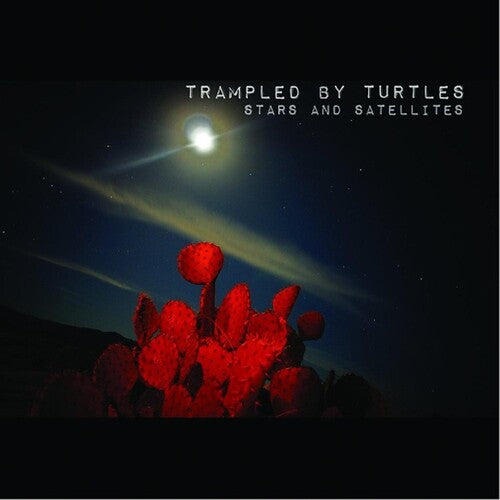 Trampled by Turtles: Stars And Satellites [ Record ]
