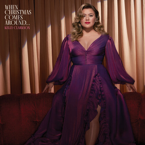 Kelly Clarkson: When Christmas Comes Around... [ Record ]