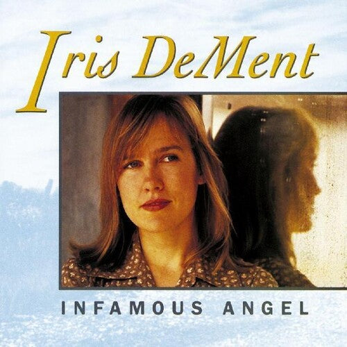 Iris DeMent: Infamous Angel [ Record ]