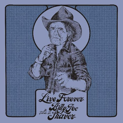 Various Artists: Live Forever: A Tribute To Billy Joe Shaver (Various Artists) [ Record ]