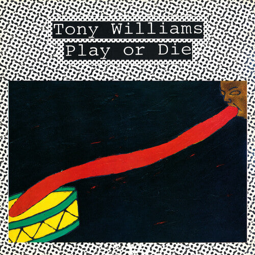 Tony Williams: Play Or Die [ Record ]