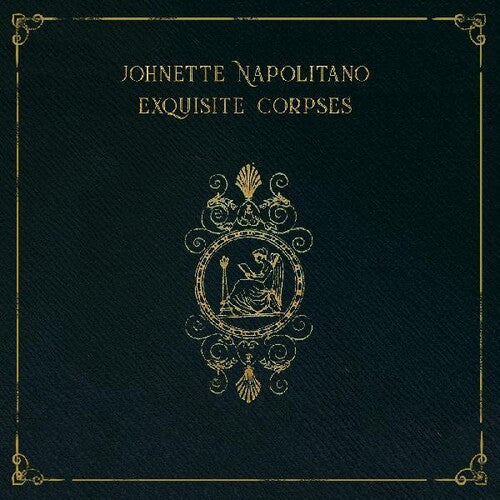 Johnette Napolitano: Exquisite Corpses [ Record ]