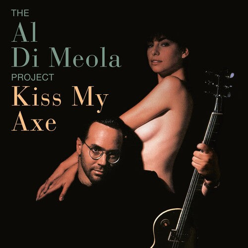 Al di Meola: KISS MY AXE [ Record ]