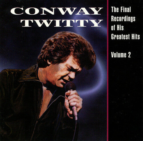 Conway Twitty: The Final Recordings Of His Greatest Hits, Vol. 2 [ Record ]
