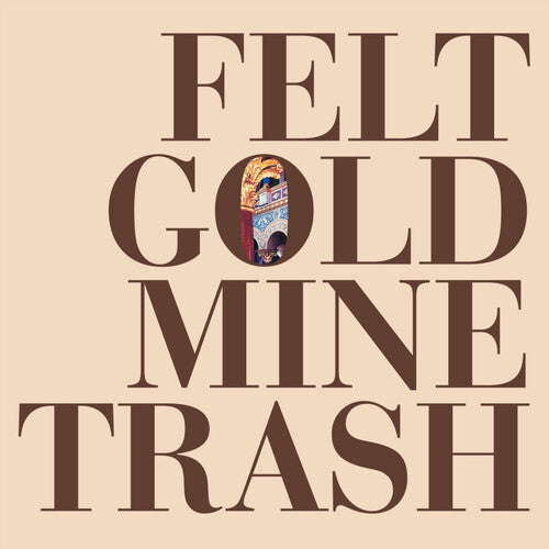 Felt: Gold Mine Trash [ Record ]