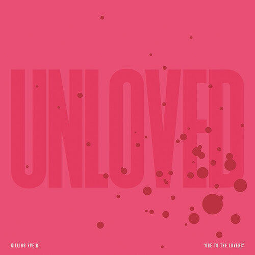 Unloved: Killing Eve'r - Ode To The Lovers [ Record ]
