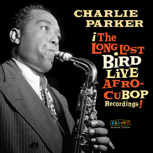 Charlie Parker: Afro Cuban Bop: The Long Lost Bird Live Recordings [ Record ]