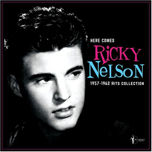Ricky Nelson: Here Comes Ricky Nelson 1957-1962 Hits Collection [ Record ]