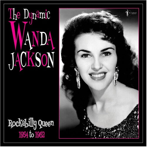 Wanda Jackson: The Dynamic Wanda Jackson: Rockabilly Queen 1954-1962 [ Record ]