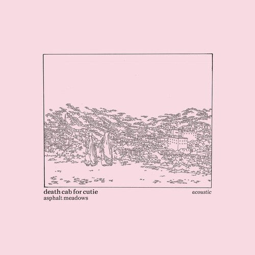 Death Cab for Cutie: Asphalt Meadows (Acoustic) [ Record ]