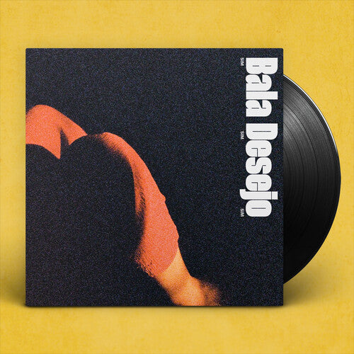 Bala Desejo: Sim Sim Sim [ Record ]