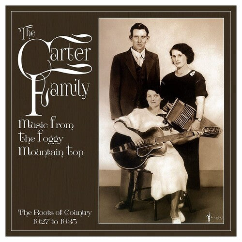 The Carter Family: Music From The Foggy Mountain Top 1927-35 [ Record ]