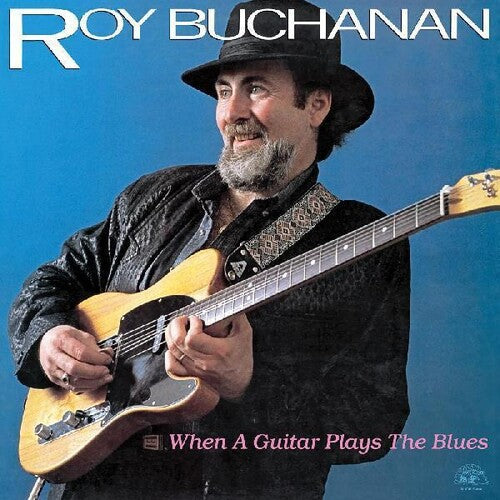 Roy Buchanan: When A Guitar Plays The Blues [ Record ]