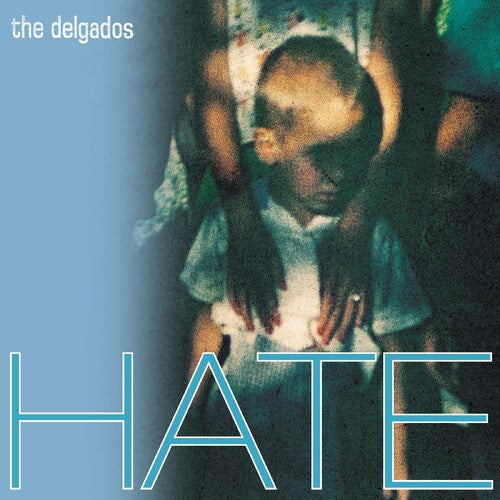 The Delgados: Hate [ Record ]