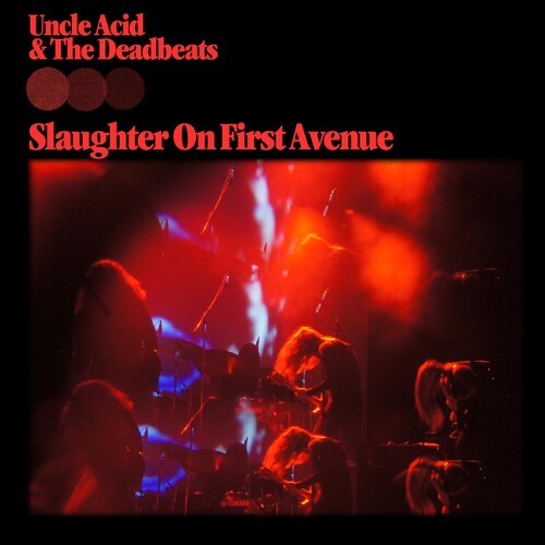 Uncle Acid and the Deadbeats: Slaughter On First Avenue [ Record ]