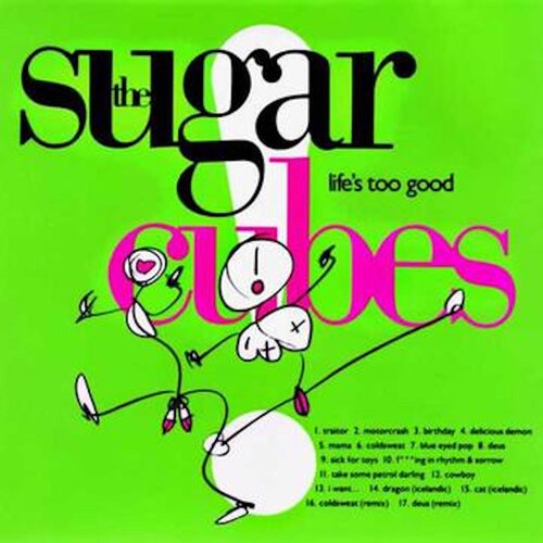 The Sugarcubes: Life's Too Good [ Record ]