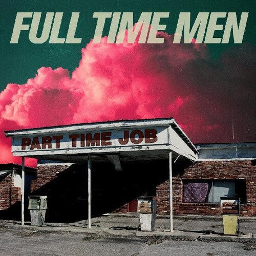 Full Time Men: Part Time Job [ Record ]