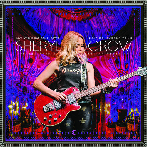 Sheryl Crow: Live At The Capitol Theatre - 2017 Be Myself Tour [ Record ]