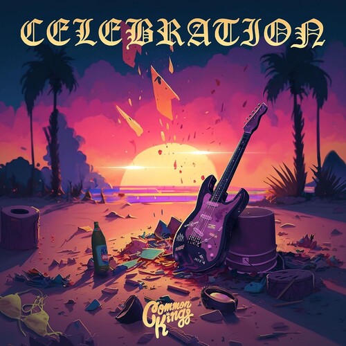 Common Kings: Celebration [ Record ]