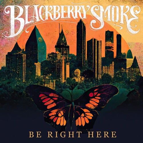 Blackberry Smoke: Be Right Here [ Record ]