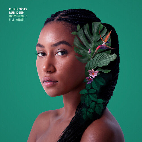 Dominique Fils-Aime: Our Roots Run Deep [ Record ]