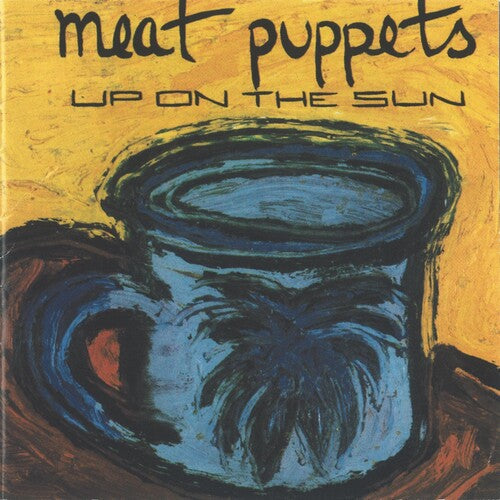 Meat Puppets: Up On The Sun [ Record ]