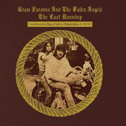 Gram Parsons: The Last Roundup - Live From The Bijou Cafe In Philadelphia 3/16/73 [ Record ]