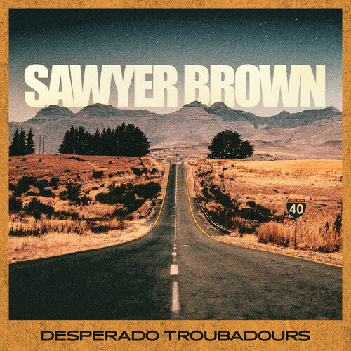 Sawyer Brown: Desperado Troubadours [ Record ]