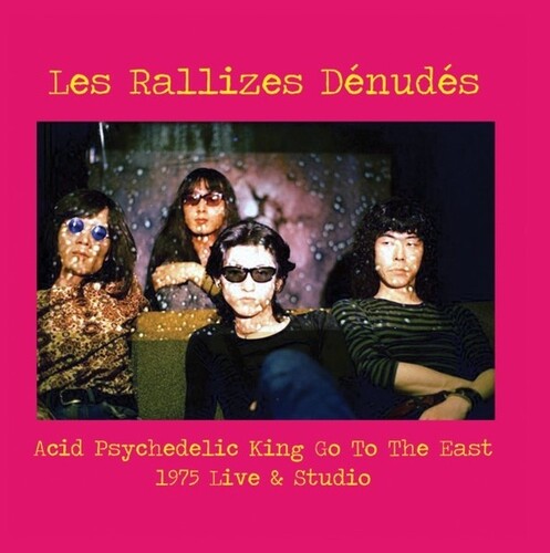 Les Rallizes Dénudés: Acid Psychedelic King Go To The East [ Record ]