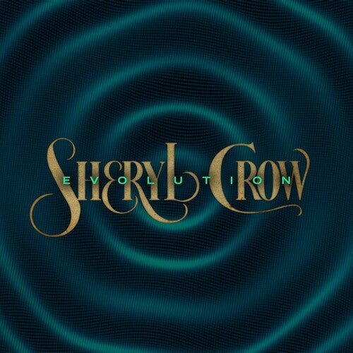 Sheryl Crow: Evolution [ Record ]