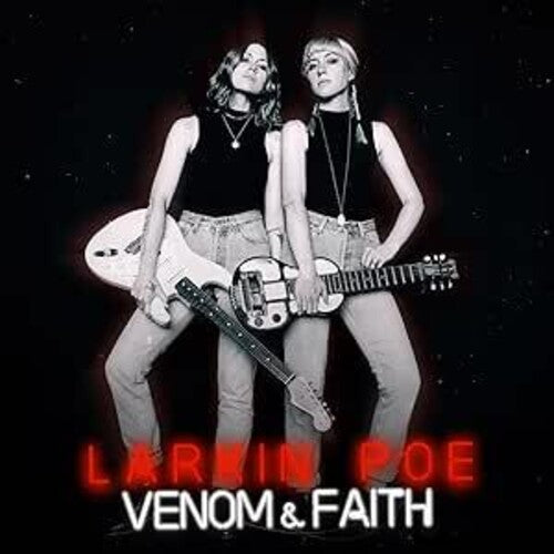 Larkin Poe: Venom & Faith [ Record ]