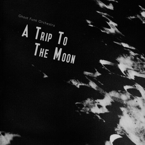 Ghost Funk Orchestra: A Trip To The Moon [ Record ]