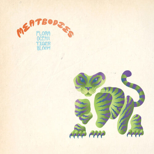 Meatbodies: Flora Ocean Tiger Bloom [ Record ]