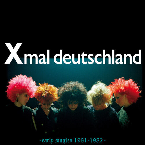 Xmal Deutschland: Early Singles (1981-1982) [ Record ]