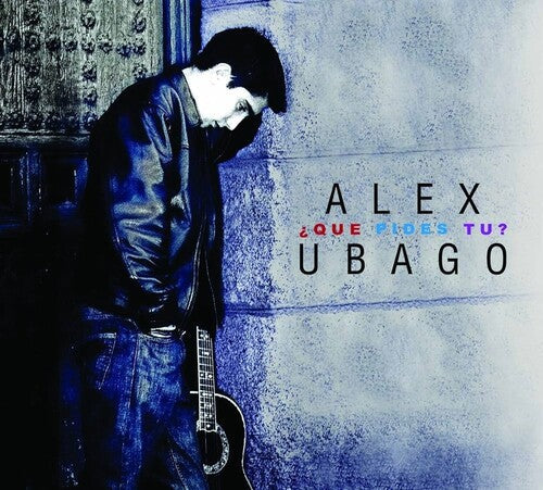 Alex Ubago: Que Pides Tu [ Record ]