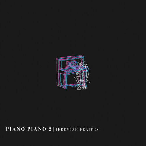 Jeremiah Fraites: Piano Piano 2 [ Record ]