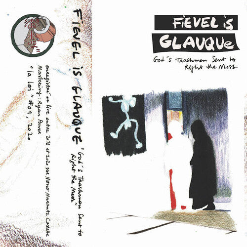 Fievel Is Glauque: God's Trashmen Sent to Right the Mess [ Record ]