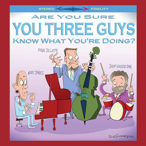 Jones, Mike / Jillette, Penn / Hamilton, Jeff: Are You Sure You Three Guys Know What You're Doing? [ Record ]