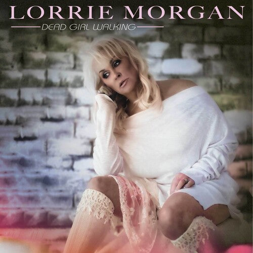 Lorrie Morgan: Dead Girl Walking [ Record ]