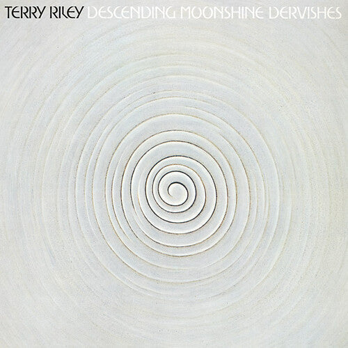 Terry Riley: Descending Moonshine Dervishes [ Record ]
