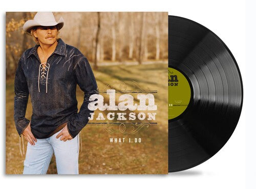 Alan Jackson: What I Do [ Record ]