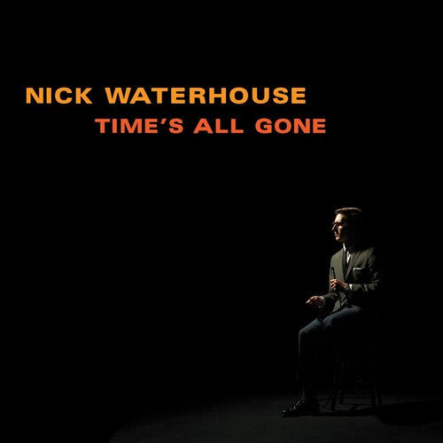 Nick Waterhouse: Time's All Gone [ Record ]