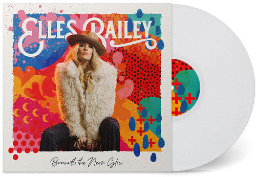 Elles Bailey: Beneath The Neon Glow [ Record ]