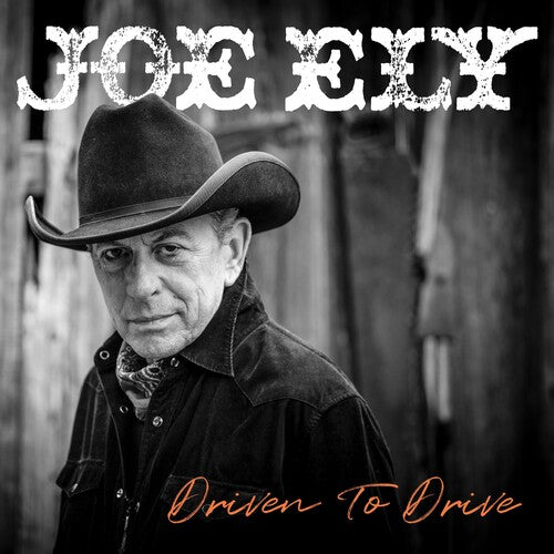 Joe Ely: Driven To Drive [ Record ]