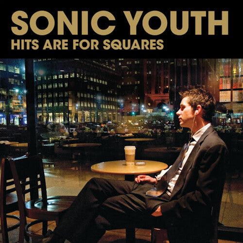 Sonic Youth: Hits Are For Squares [ Record ]