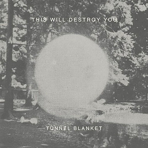This Will Destroy You: Tunnel Blanket [ Record ]