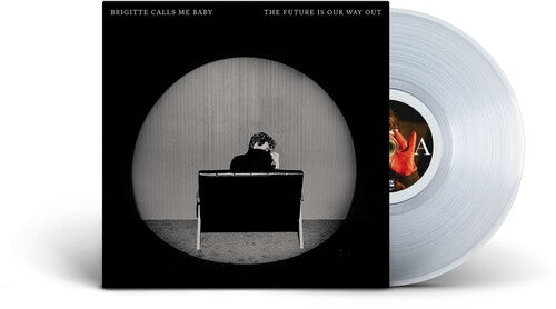Brigitte Calls Me Baby: The Future Is Our Way Out [ Record ]