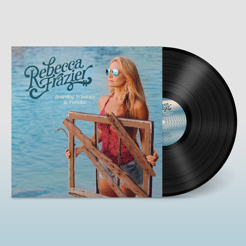 Rebecca Frazier: Boarding Windows in Paradise [ Record ]
